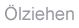 �lziehen