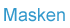 Masken