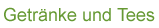 Getr�nke und Tees